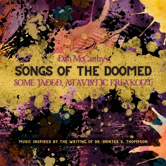 Songs of the Doomed: Some Jaded, Atavistic Freakout by Dan McCarthy