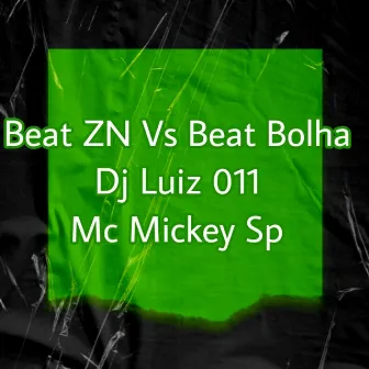 Beat Zn Vs Beat Bolha by Mc Mickey Sp