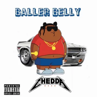 Baller Belly by Chedda Redd