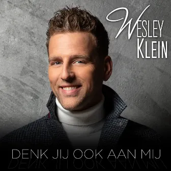 Denk Jij Ook Aan Mij by Wesley Klein