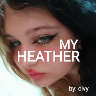 My Heather by Civy