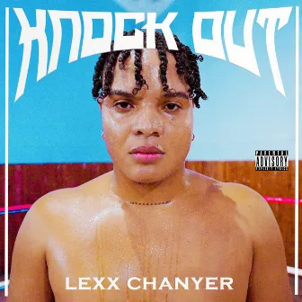 KNOCK OUT by Lexx Chanyer