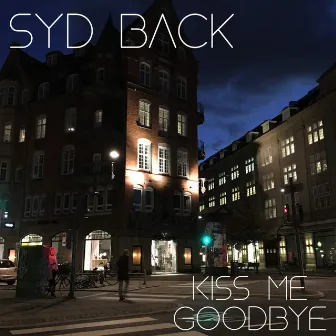 Kiss Me Goodbye by Syd Back