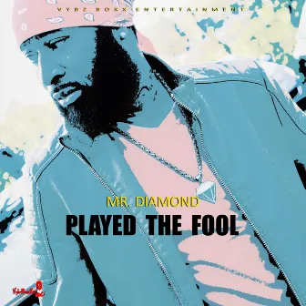 Played The Fool by Mr. Diamond