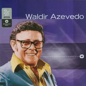 Warner 25 Anos by Waldir Azevedo