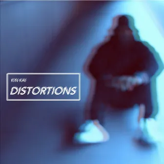 Distortions by KinKai