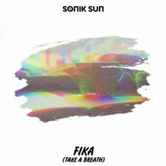 Fika (Take a Breath) by Sonik Sun