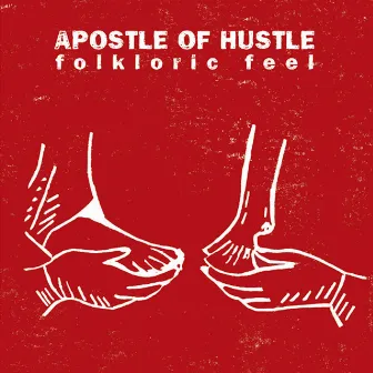 Folkloric Feel by Apostle Of Hustle