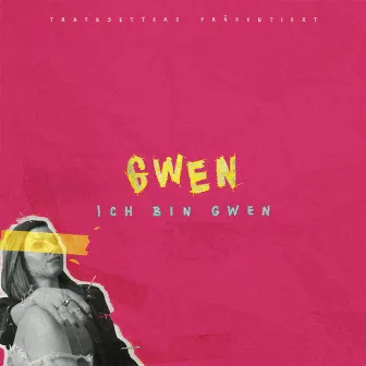 Ich bin GWEN by Gwen