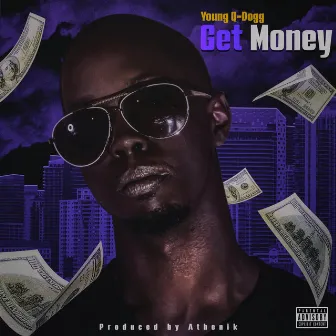 Get Money by Young Q-Dogg