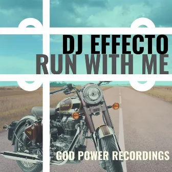 Run with Me by Dj Effecto