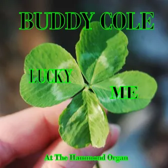 Lucky Me by Buddy Cole