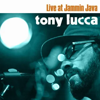 Tony Lucca Live At Jammin' Java by Tony Lucca