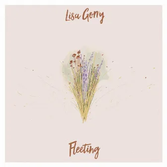 Fleeting by Lisa Gorry