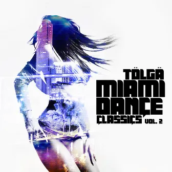 Miami Dance Classics, Vol. 2 by Tolga