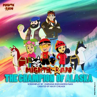 Mighty Raju - The Champion Of Alaska by Kean D' Costa