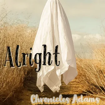 Alright (2022 Remastered Version) by Chronicles Adams