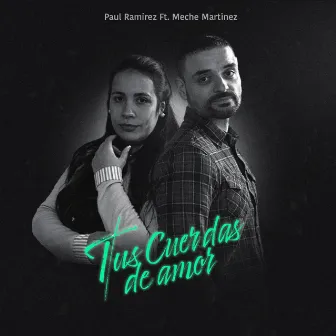 Tus Cuerdas De Amor by Paul Ramirez