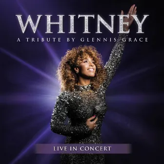 WHITNEY - a tribute by Glennis Grace (Live in Concert) by Glennis Grace