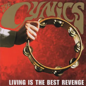 Living Is the Best Revenge by The Cynics