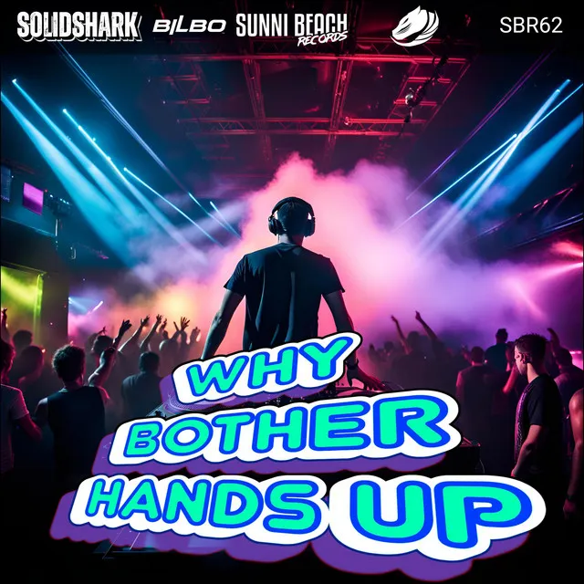 Why bother Hands Up - Bilbo Remix