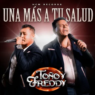 Una Más A Tu Salud by Toño Y Freddy