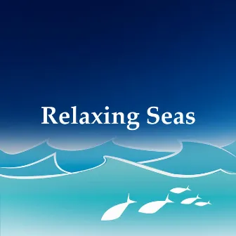 Relaxing Seas by Meditation Ocean and Sea