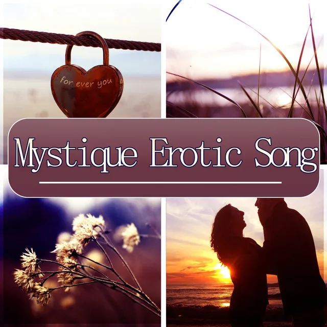 Mystique Erotic Song - Tantra Music for Meditation and Sex Relaxation, Tantric Sensual Meditation Music for Sex