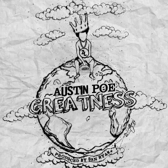 Greatness by Austin Poe