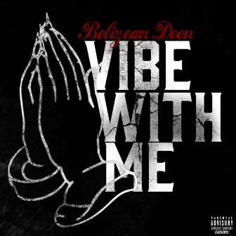 Vibe With Me by Belizean Deon