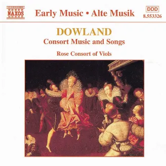 Dowland: Consort Music and Songs by The Rose Consort Of Viols