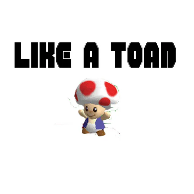 Like a Toad