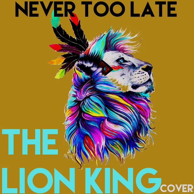 Never Too Late (From "The Lion King") [Cover]