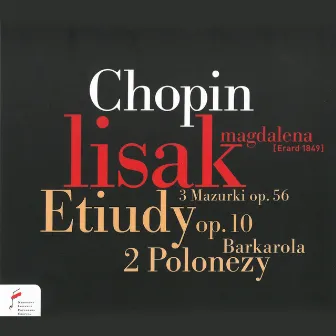 Chopin: Etiudy Op. 10, Polonezy, Mazurki by Magdalena Lisak