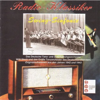 Swing-Sinfonie: Willi Stech und das Tanzorchester des Deutschlandsenders, Das Deutsche Tanz- und Unterhaltungsorchester (Recordings 1942/43) by Willi Stech