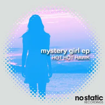 Mystery Girl EP by Hot Hot Hawk