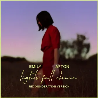 Lights Fall Down (Reconsideration Version) by Emily Afton