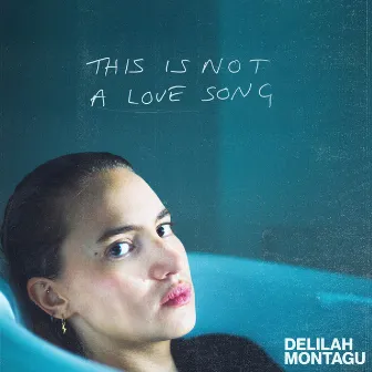 This Is Not a Love Song EP by Delilah Montagu