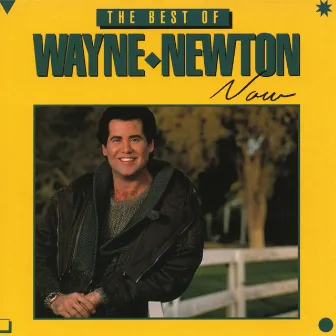 The Best Of Wayne Newton Now by Wayne Newton