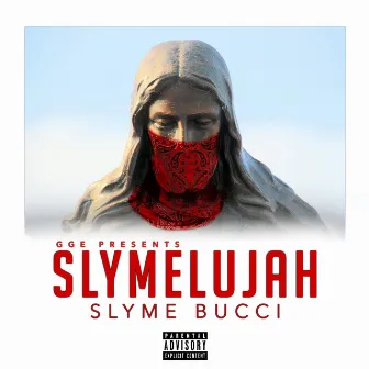 GGE Presents Slymelujah 2 by Slyme Bucci