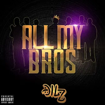 All My Bros by Dilz