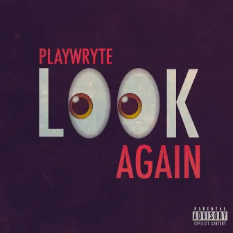 Look Again by PlayWryte