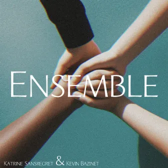 Ensemble by Katrine Sansregret