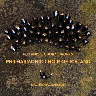 Icelandic Choral Works by Philharmonic Choir of Iceland