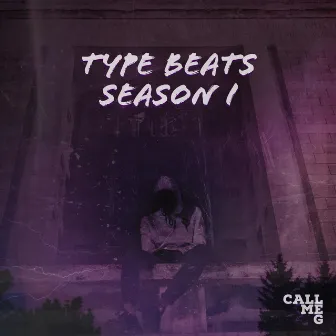 Type Beats Season I by Call Me G