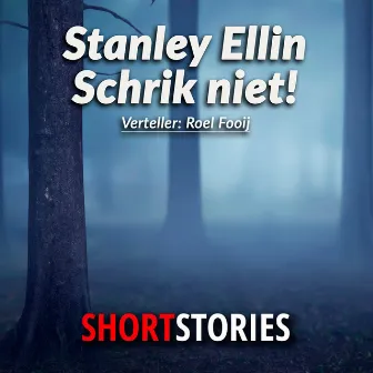 Schrik niet! (Onverkort) by Stanley Ellin