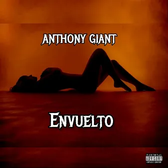 Envuelto by Anthony Giant