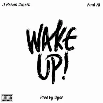 Wake Up by J Pesos Dinero