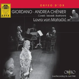 Giordano: Andrea Chénier (Live) by Lovro Von Matacic