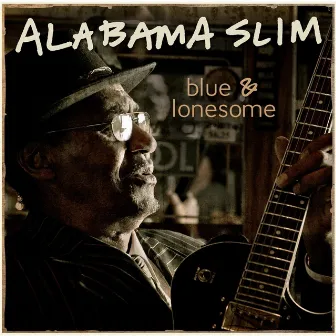 Blue & Lonesome by Alabama Slim